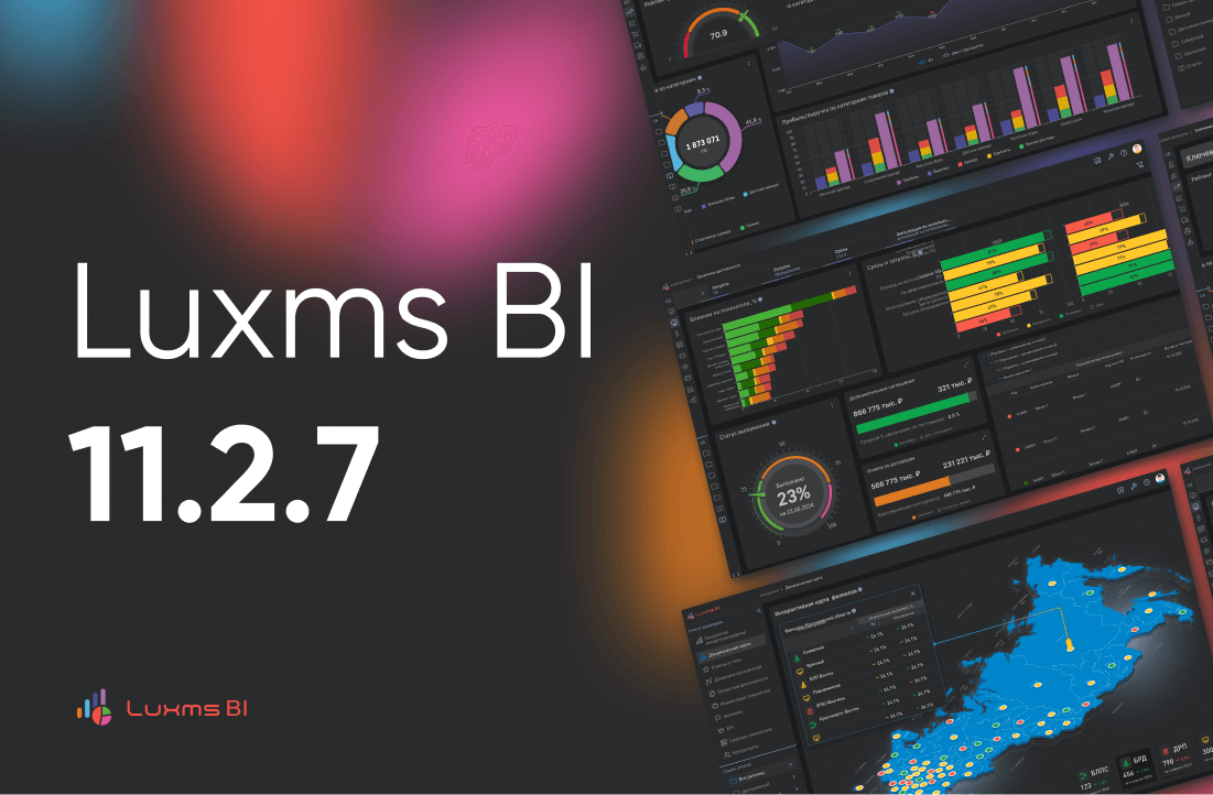 Новая релиз Luxms BI 11.2.7: обновления интерфейса, форм ввода и дэшбордов